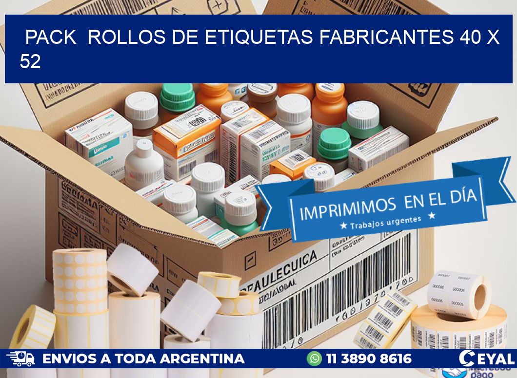 Pack  ROLLOS DE ETIQUETAS FABRICANTES 40 x 52