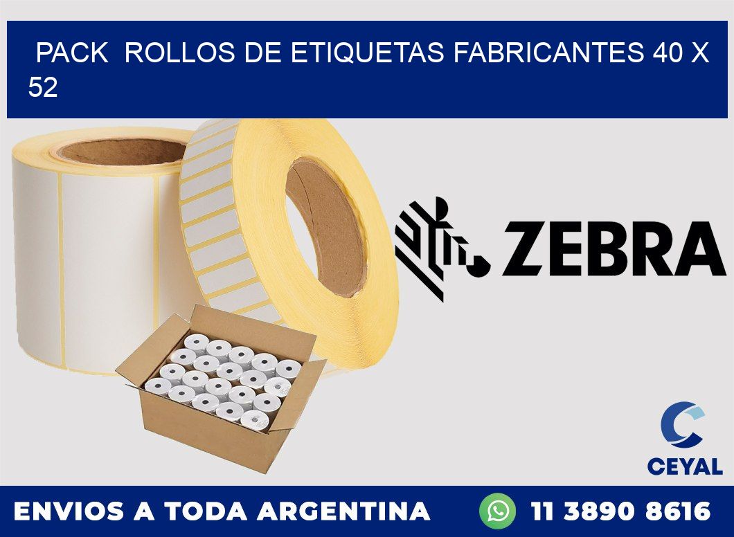 Pack  ROLLOS DE ETIQUETAS FABRICANTES 40 x 52