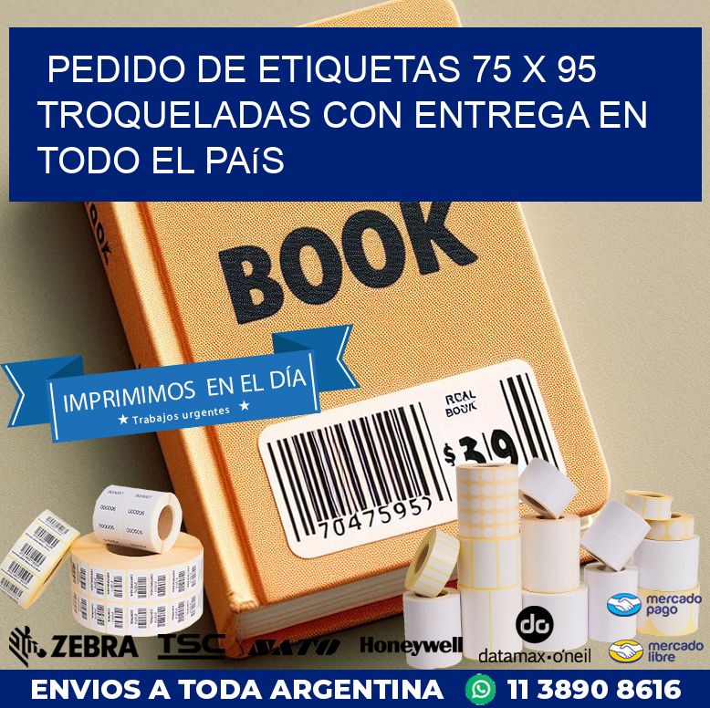 Pedido de etiquetas 75 x 95 troqueladas con entrega en todo el país