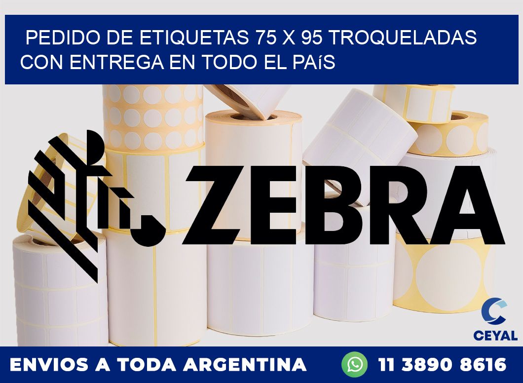 Pedido de etiquetas 75 x 95 troqueladas con entrega en todo el país