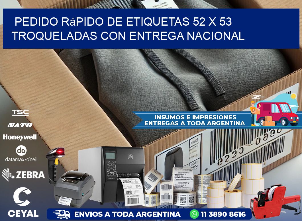 Pedido rápido de etiquetas 52 x 53 troqueladas con entrega nacional