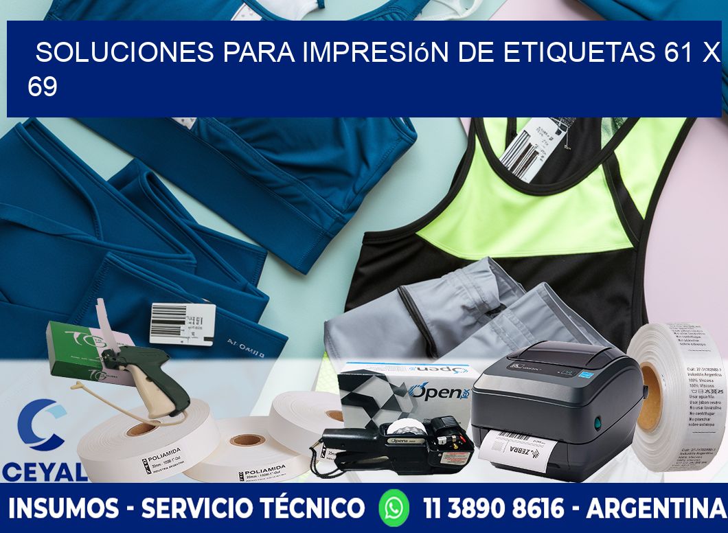 Soluciones para impresión de etiquetas 61 x 69