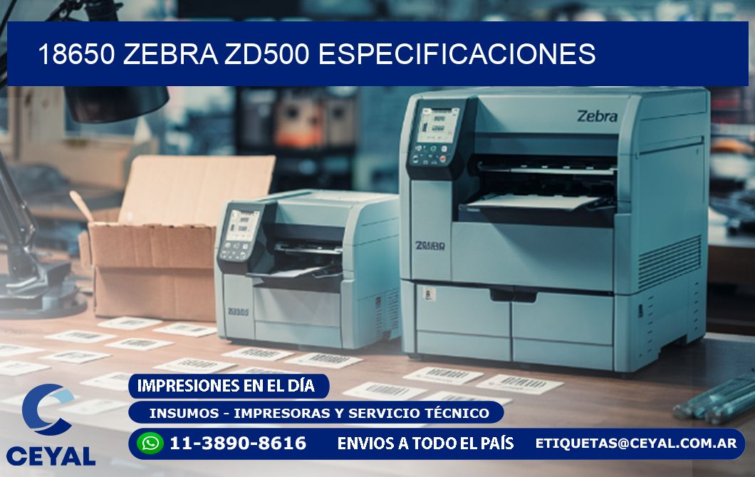 18650 Zebra ZD500 especificaciones