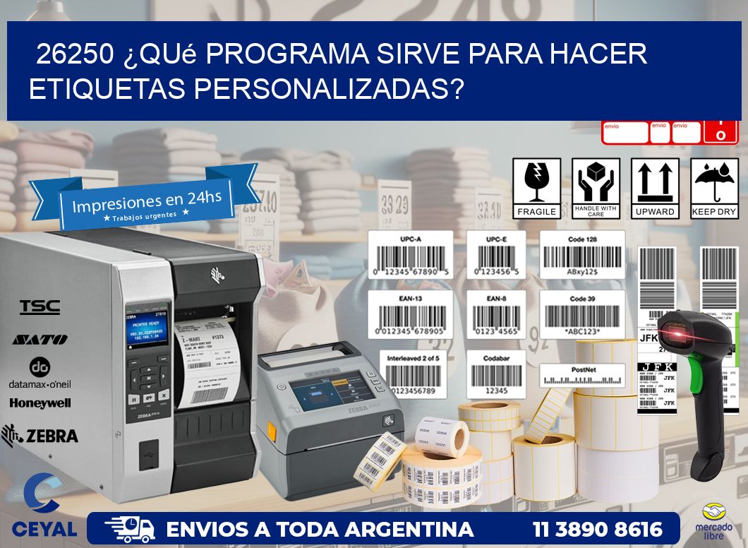 26250 ¿Qué programa sirve para hacer etiquetas personalizadas?