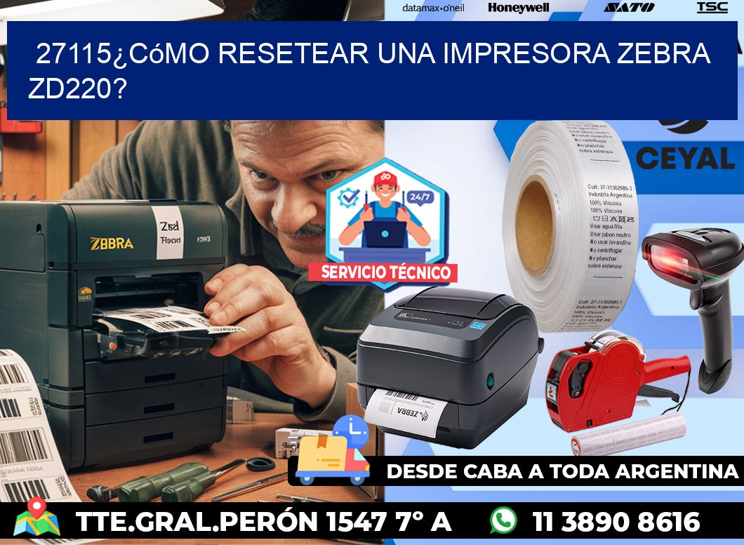 27115¿Cómo resetear una impresora Zebra ZD220?