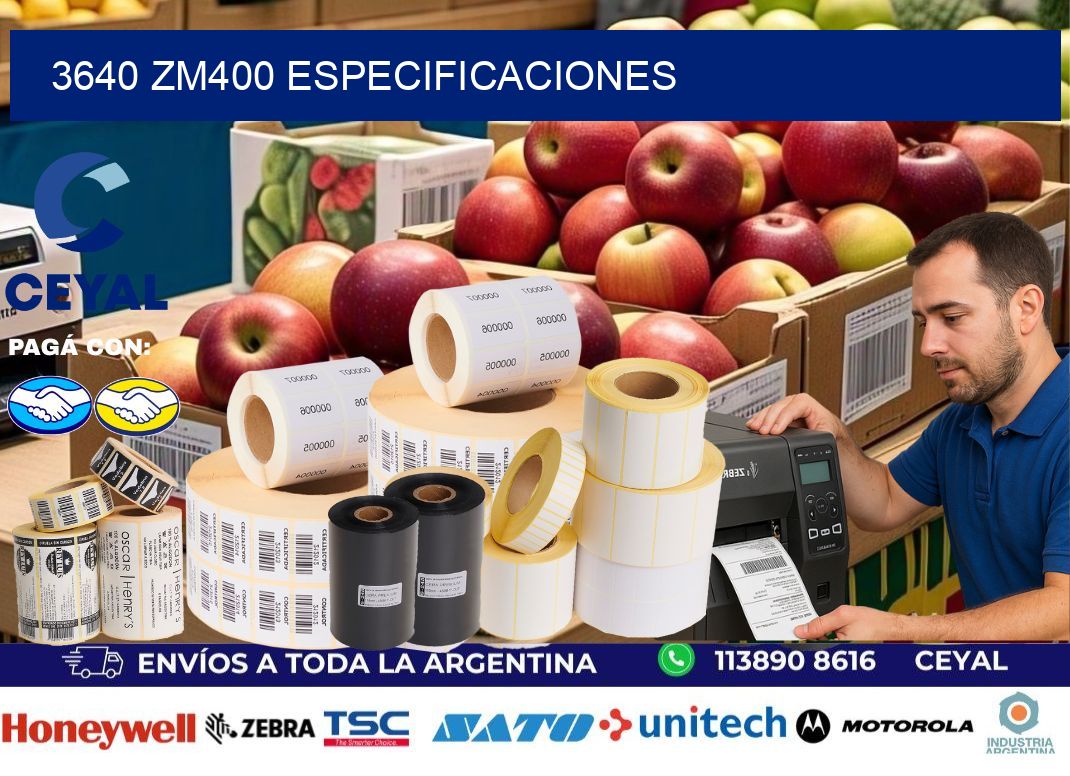 3640 ZM400 especificaciones