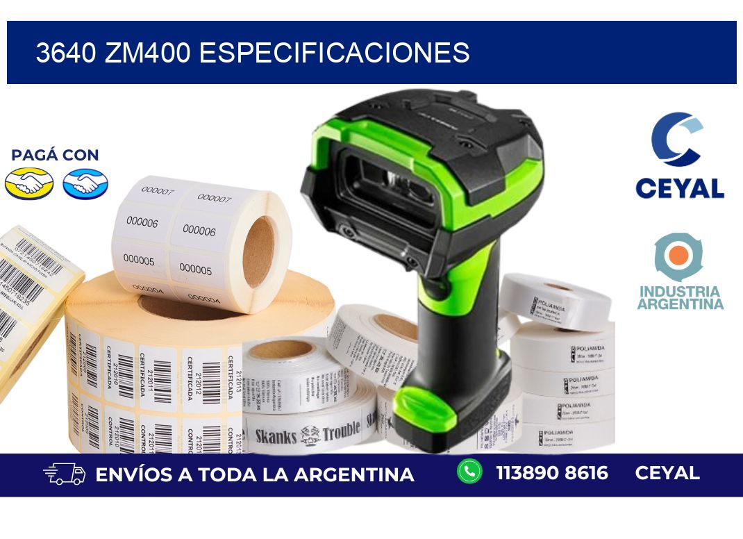 3640 ZM400 especificaciones