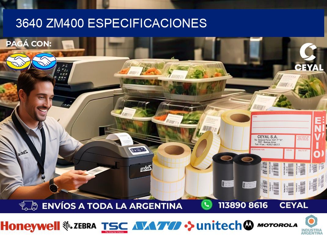 3640 ZM400 especificaciones