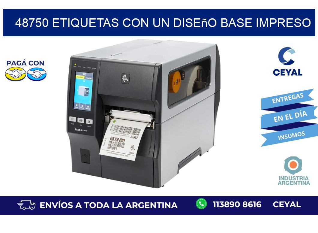 48750 etiquetas con un diseño base impreso