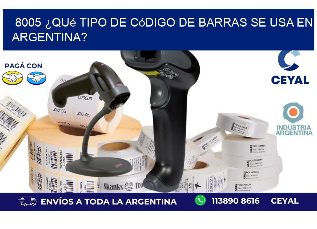8005 ¿Qué tipo de código de barras se usa en Argentina?