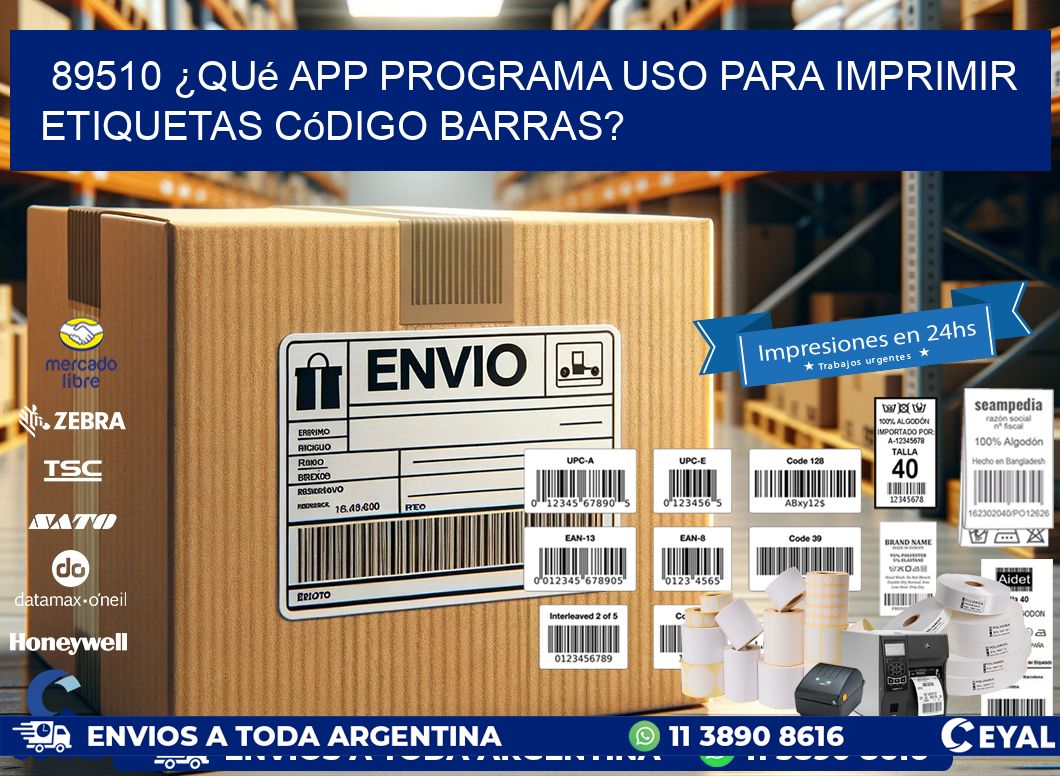 89510 ¿Qué app programa uso para imprimir etiquetas código barras?