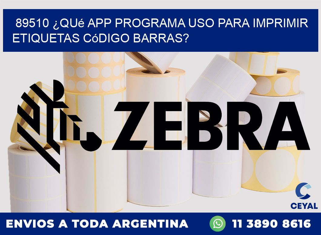 89510 ¿Qué app programa uso para imprimir etiquetas código barras?
