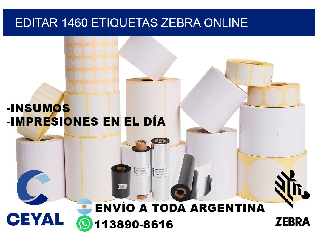 EDITAR 1460 ETIQUETAS ZEBRA ONLINE