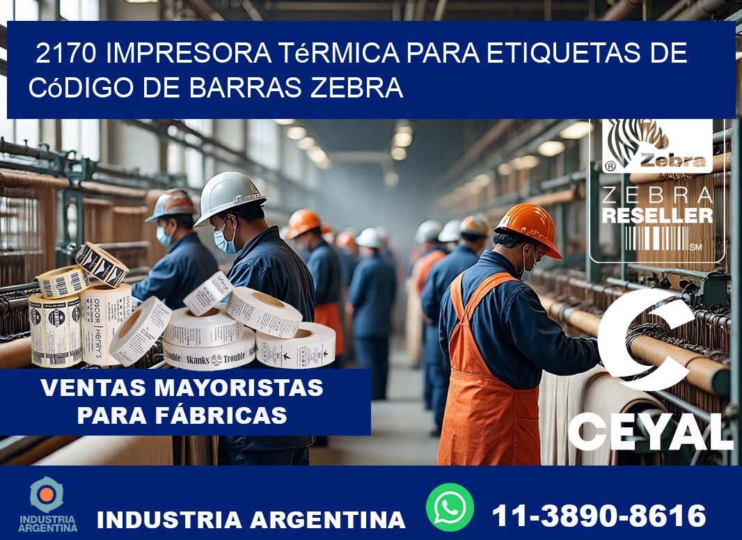 2170 impresora térmica para etiquetas de código de barras Zebra