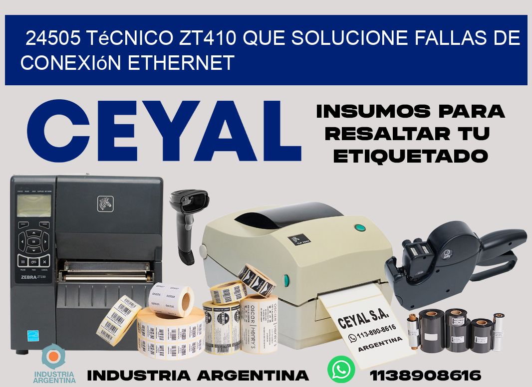 24505 técnico zt410 que solucione fallas de conexión ethernet