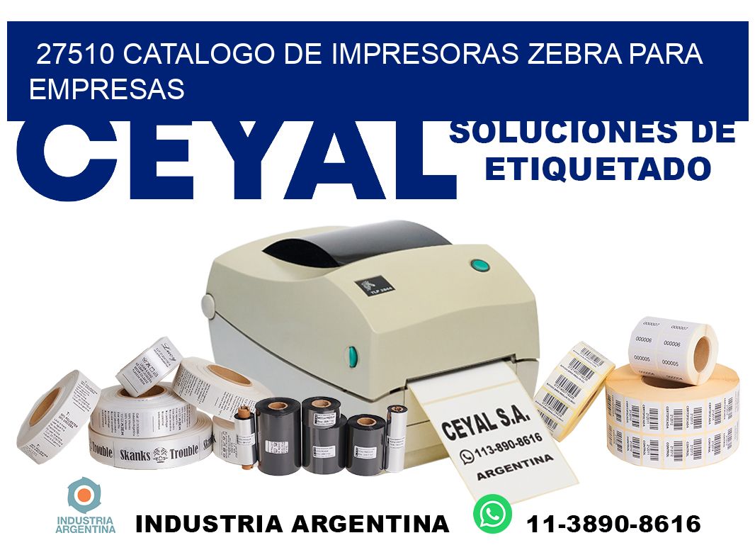 27510 catalogo de impresoras zebra para empresas