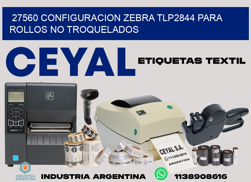 27560 configuracion zebra tlp2844 para rollos no troquelados