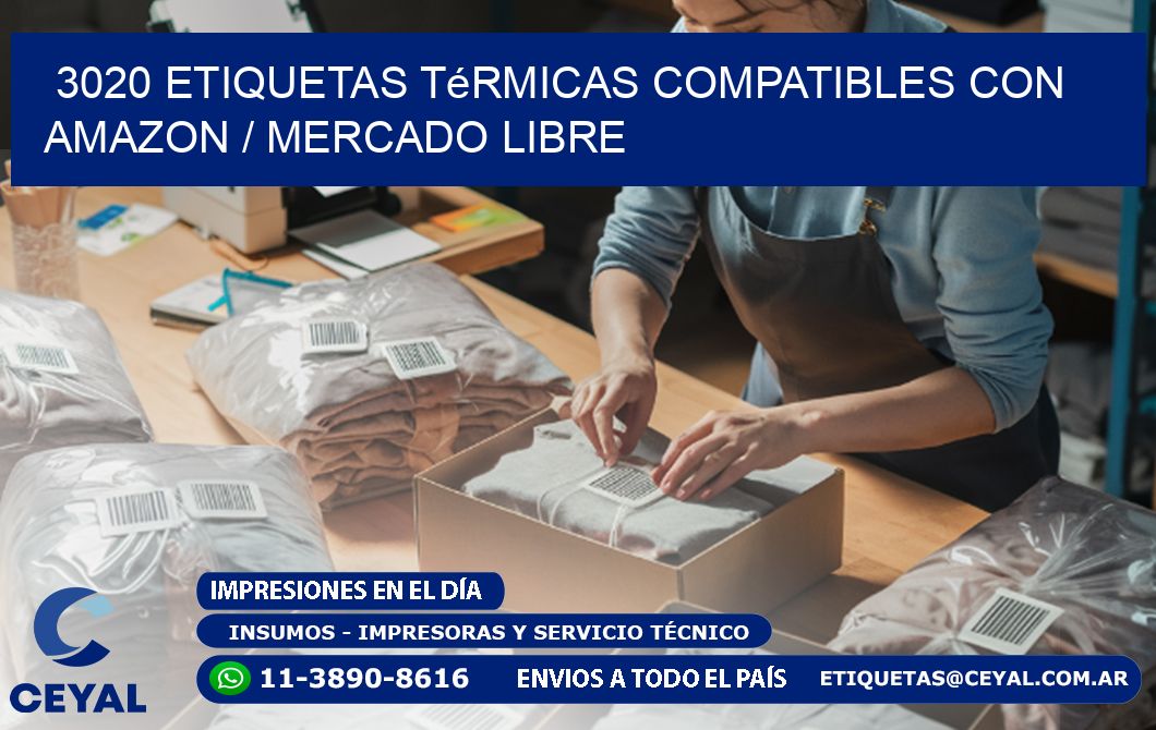 3020 etiquetas térmicas compatibles con Amazon / Mercado Libre