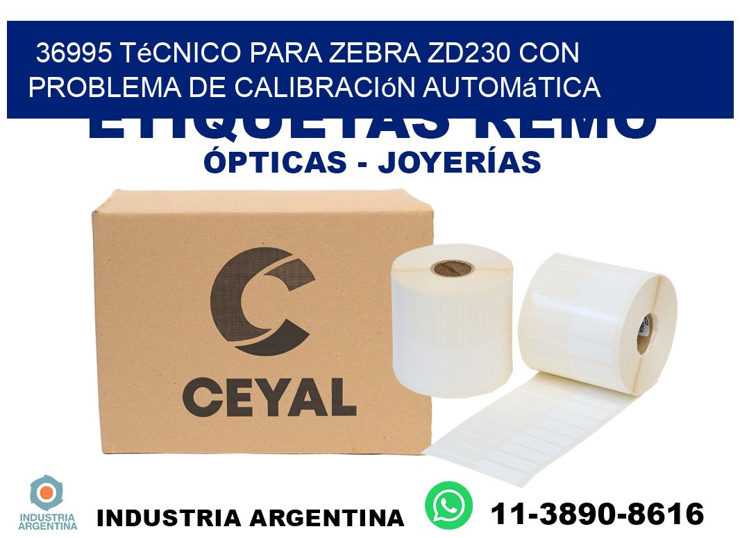 36995 técnico para zebra zd230 con problema de calibración automática