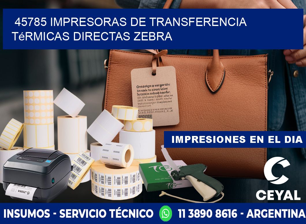 45785 impresoras de Transferencia térmicas directas zebra