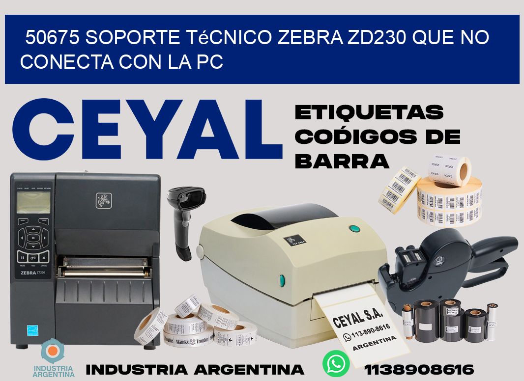 50675 soporte técnico zebra zd230 que no conecta con la pc