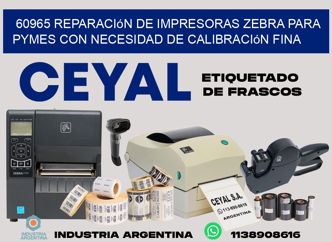 60965 reparación de impresoras zebra para pymes con necesidad de calibración fina