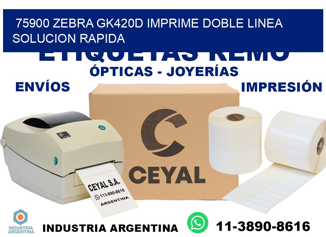 75900 zebra gk420d imprime doble linea solucion rapida
