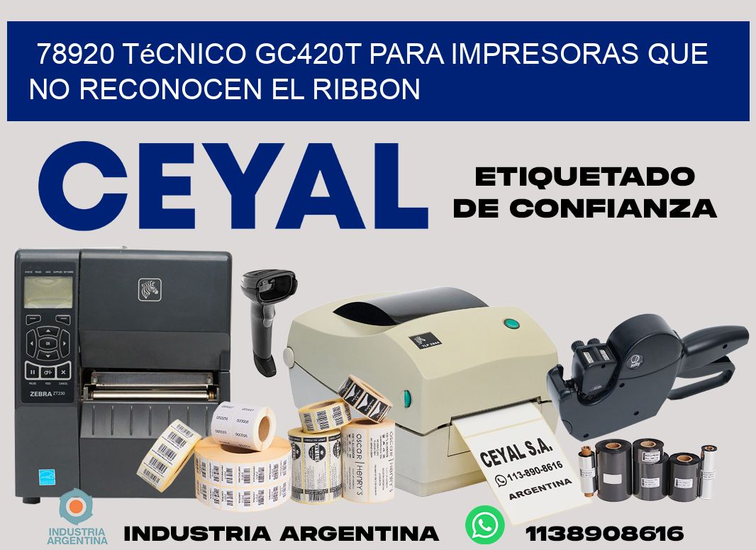 78920 técnico gc420t para impresoras que no reconocen el ribbon