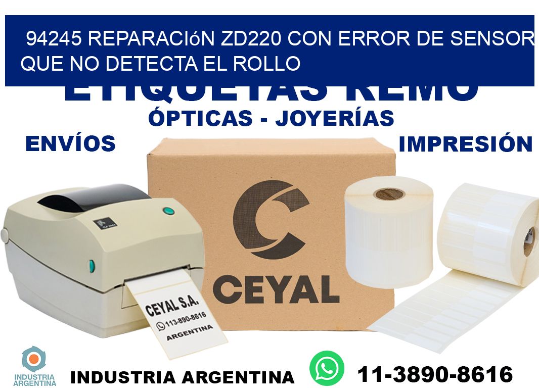 94245 reparación zd220 con error de sensor que no detecta el rollo