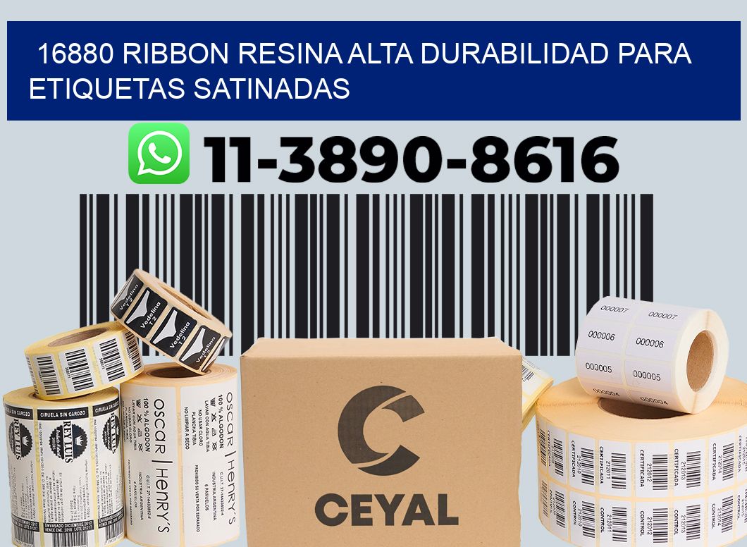 16880 ribbon resina alta durabilidad para etiquetas satinadas