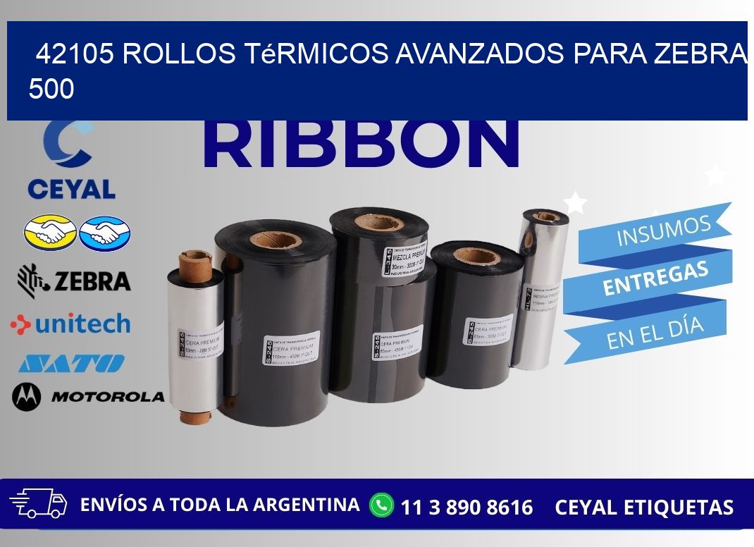 42105 rollos térmicos avanzados para zebra 500
