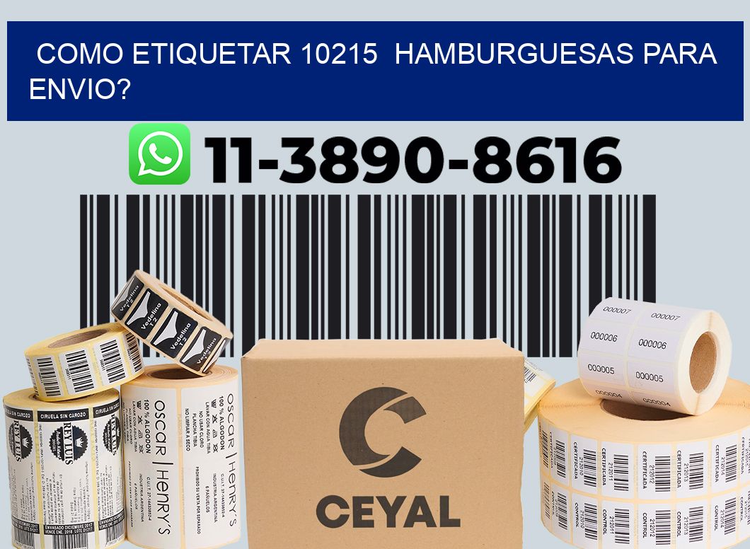 como etiquetar 10215  hamburguesas para envio?