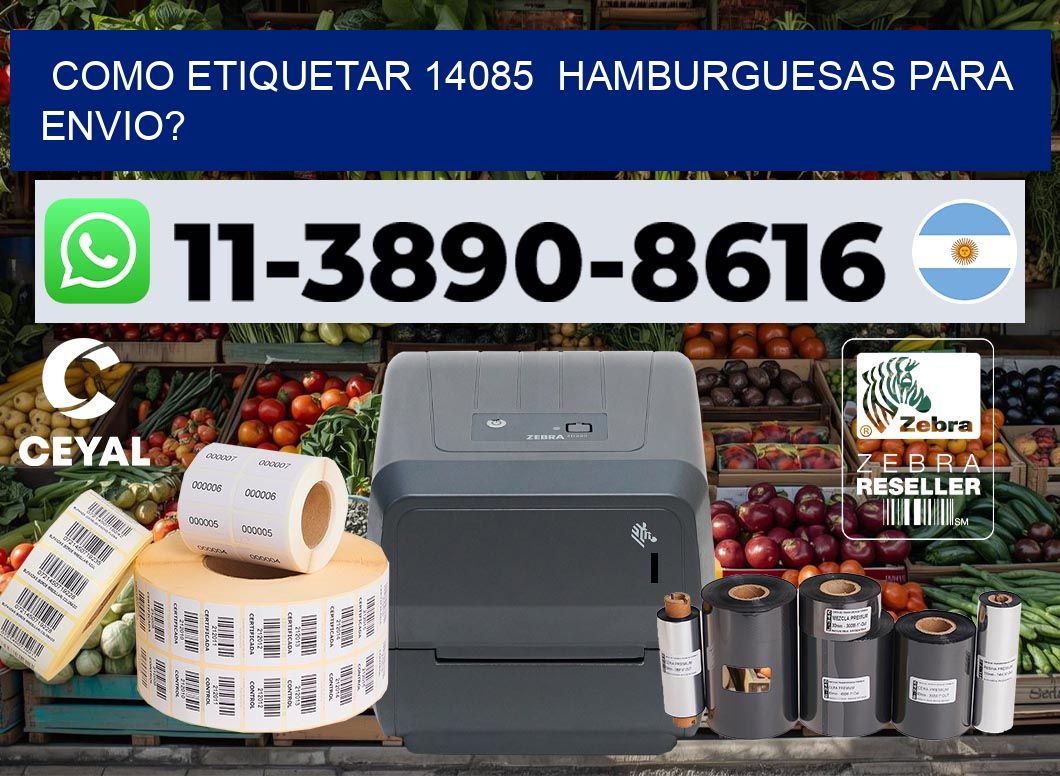 como etiquetar 14085  hamburguesas para envio?