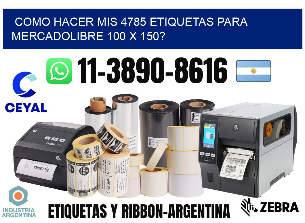 como hacer mis 4785 etiquetas para mercadolibre 100 x 150?