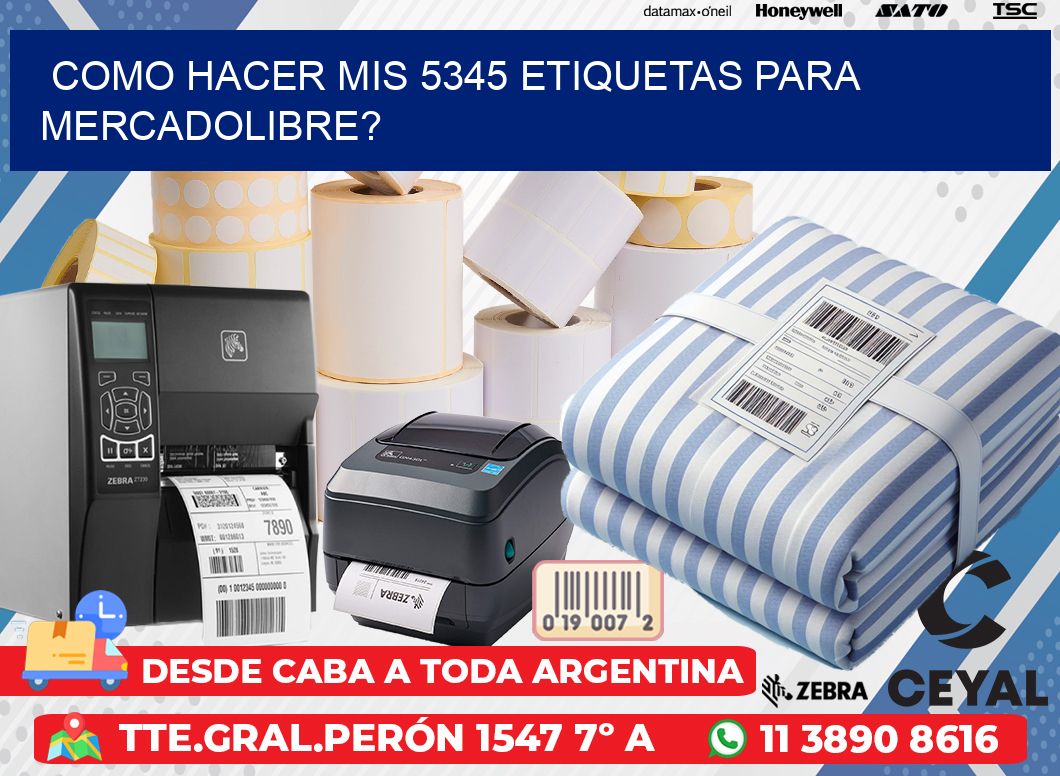 como hacer mis 5345 etiquetas para mercadolibre?