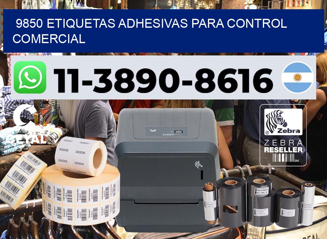 9850 Etiquetas adhesivas para control comercial