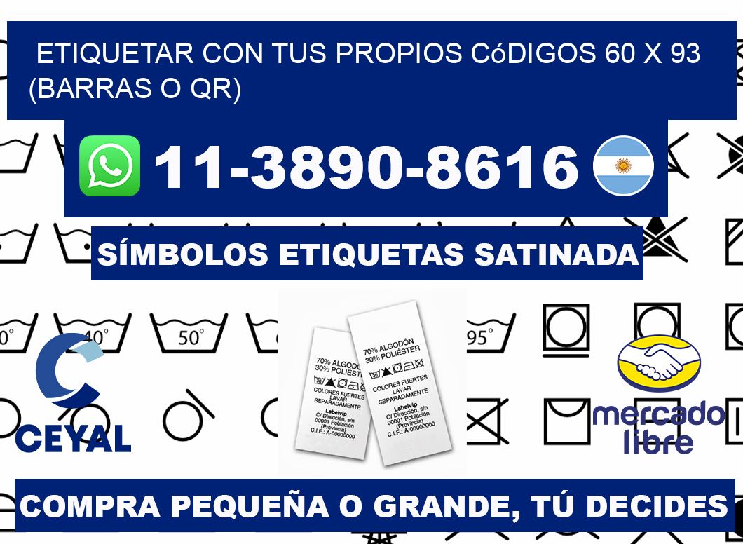Etiquetar con tus propios códigos 60 x 93 (barras o QR)