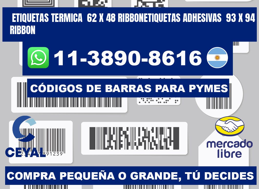 Etiquetas termica 62 x 48 ribbonEtiquetas adhesivas 93 x 94 ribbon