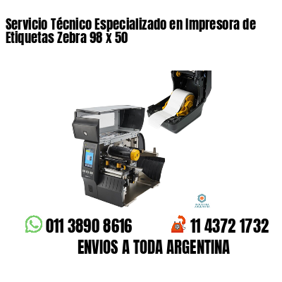 Servicio Técnico Especializado en Impresora de Etiquetas Zebra 98 x 50