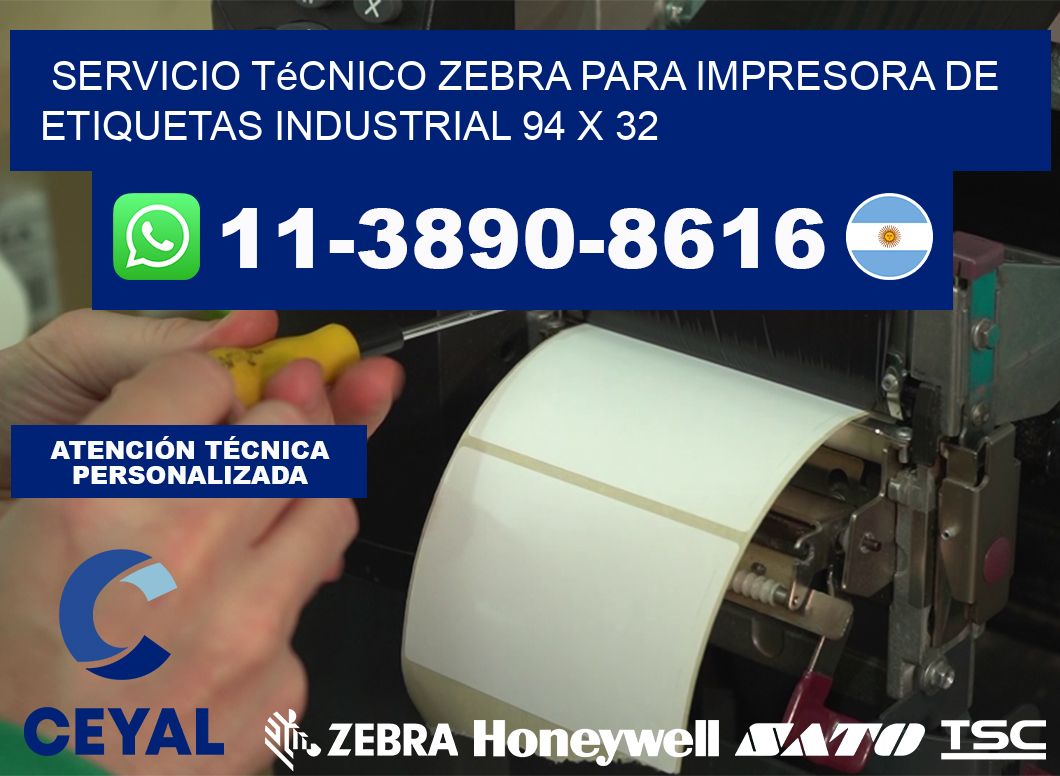 Servicio Técnico Zebra para Impresora de Etiquetas Industrial 94 x 32