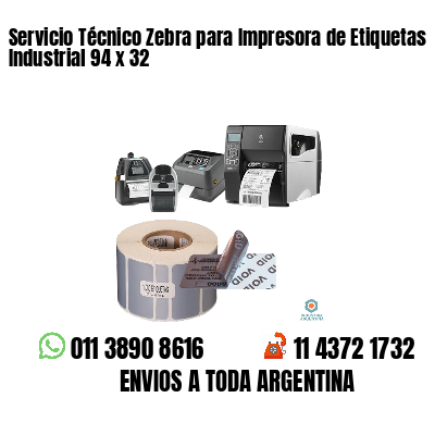 Servicio Técnico Zebra para Impresora de Etiquetas Industrial 94 x 32