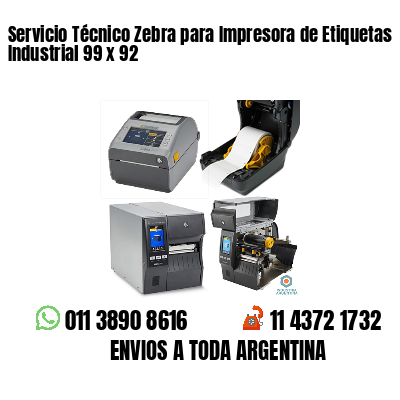 Servicio Técnico Zebra para Impresora de Etiquetas Industrial 99 x 92