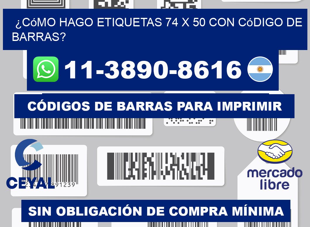 ¿Cómo hago etiquetas 74 x 50 con código de barras?