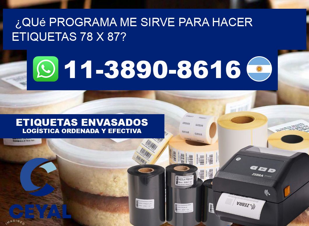 ¿Qué programa me sirve para hacer etiquetas 78 x 87?