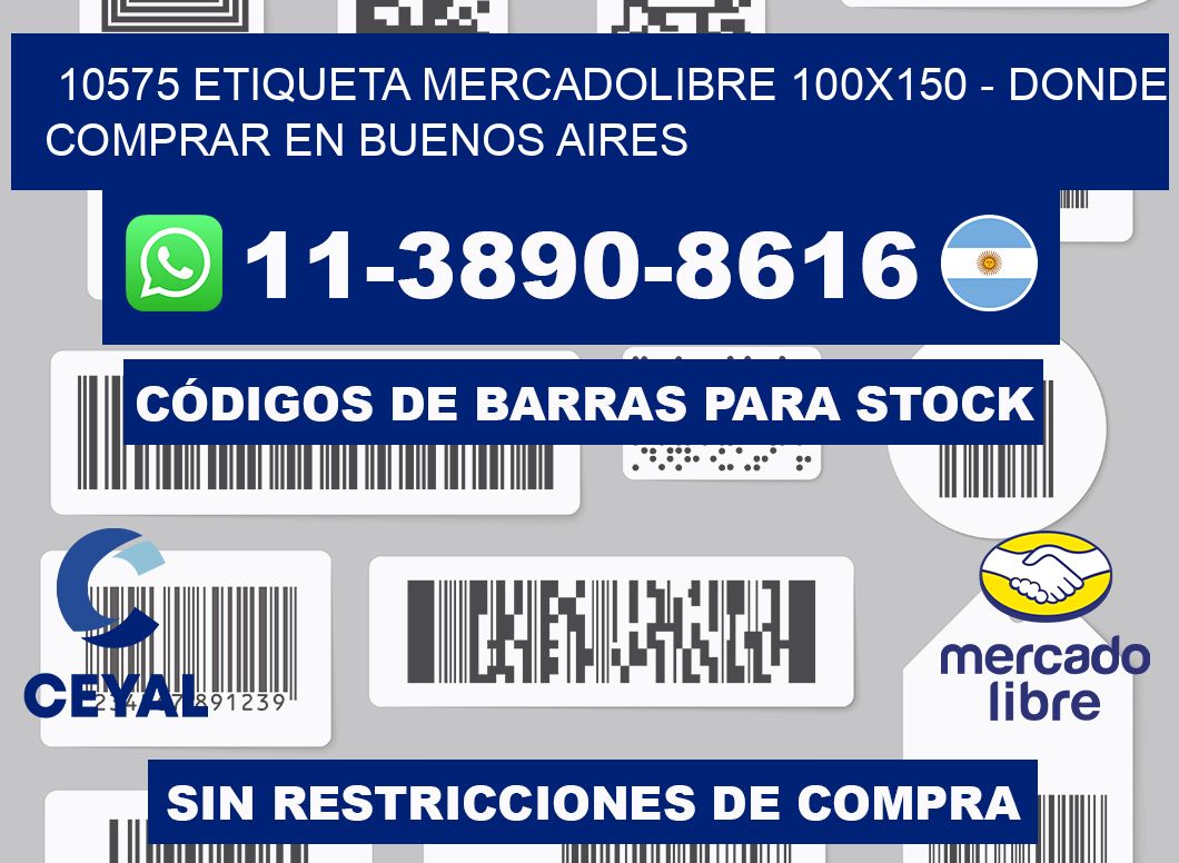 10575 etiqueta MercadoLibre 100x150 - Donde Comprar en Buenos Aires
