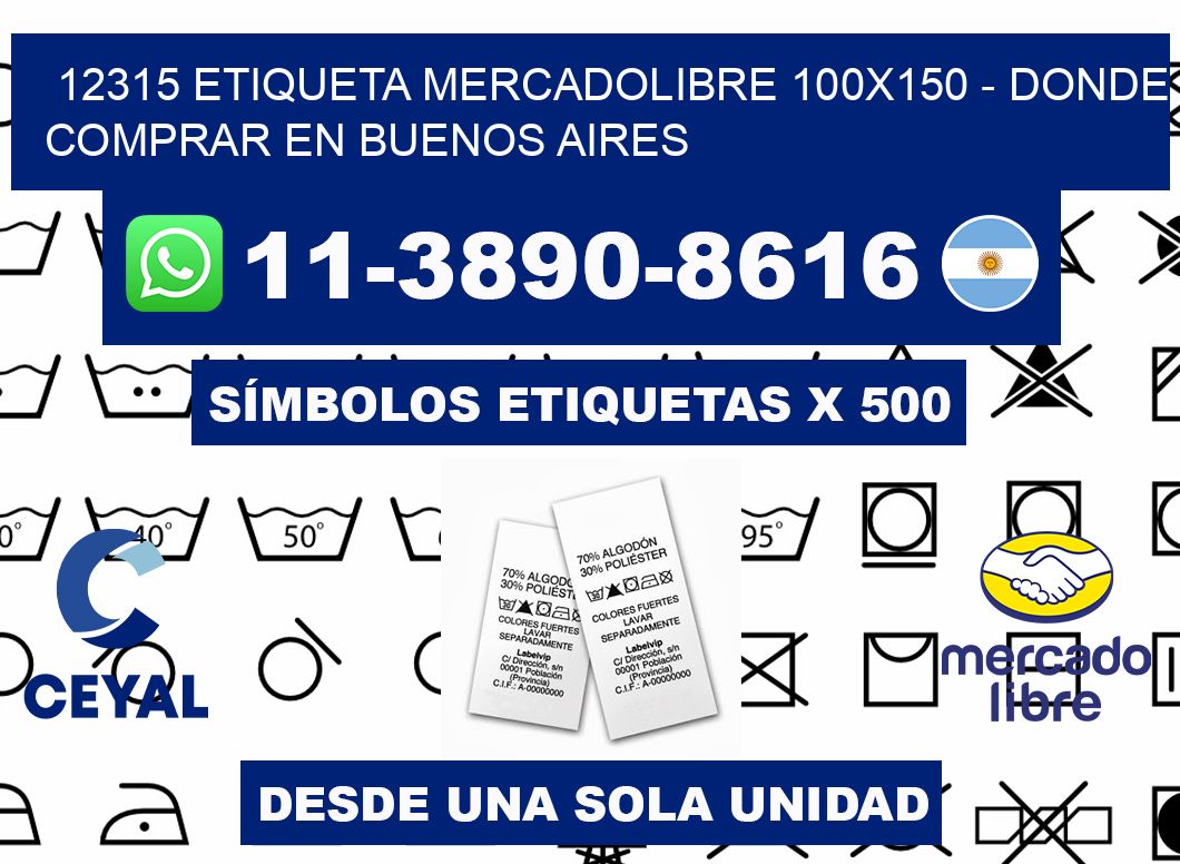 12315 etiqueta MercadoLibre 100x150 - Donde Comprar en Buenos Aires