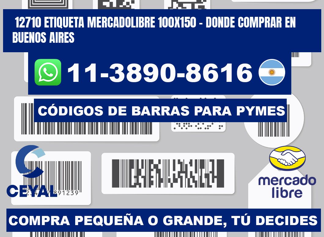 12710 etiqueta MercadoLibre 100x150 - Donde Comprar en Buenos Aires