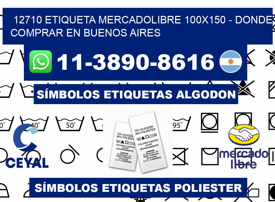 12710 etiqueta MercadoLibre 100x150 - Donde Comprar en Buenos Aires