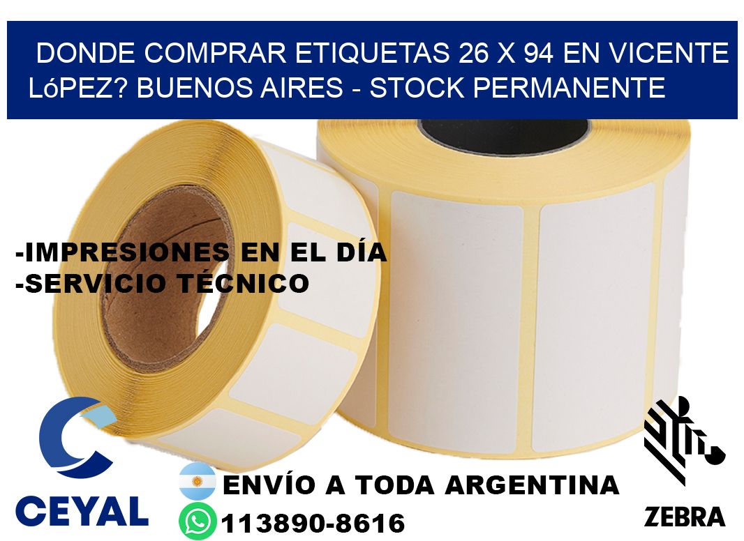 Donde Comprar etiquetas 26 x 94 en Vicente López? Buenos Aires - Stock permanente