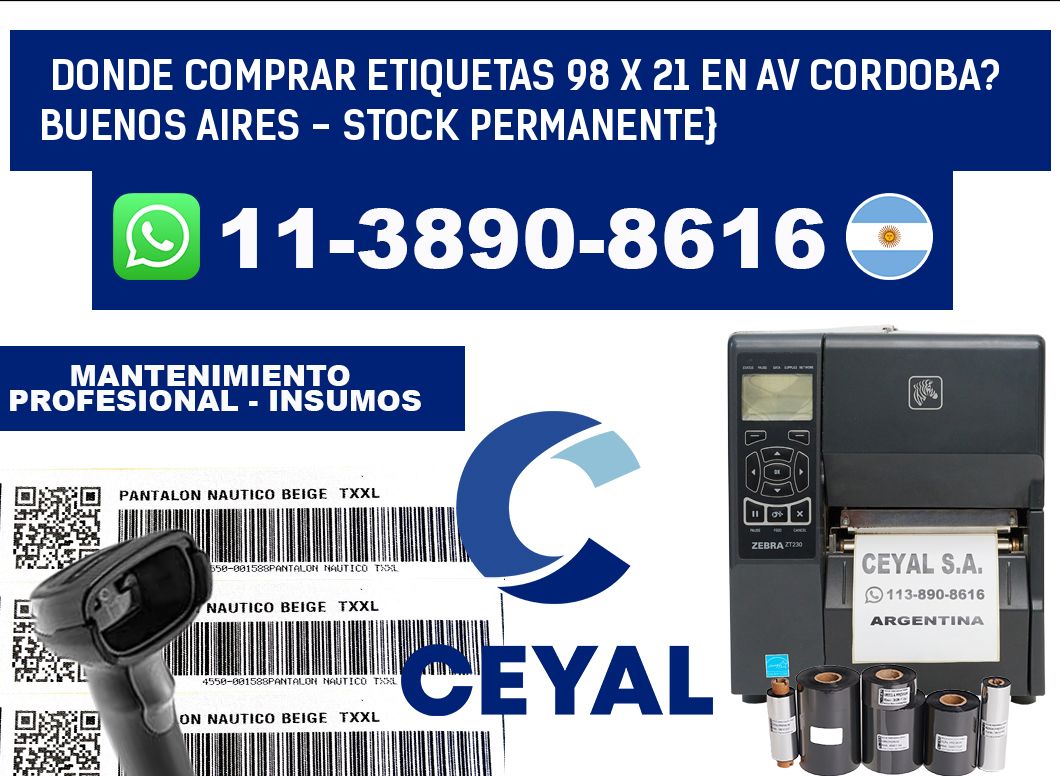 Donde Comprar etiquetas 98 x 21 en AV CORDOBA? Buenos Aires - Stock permanente}